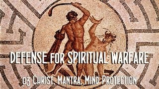 Defense for Spiritual Warfare 03 Christ Mantra Mind Protection [upl. by Demaria]