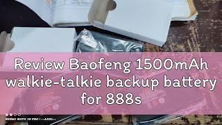 Review Baofeng 1500mAh walkietalkie backup battery for 888s 777s 666s [upl. by Renita]