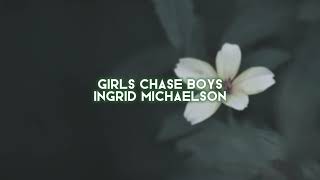 girls chase boys ingrid michaelson — edit audio [upl. by Claudie]