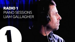 Liam Gallagher  Champagne Supernova  Radio 1 Piano Sessions [upl. by Noonberg]