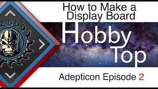 Adepticon Display Board How Too Ep2 40k Team Tournament [upl. by Lamrej]