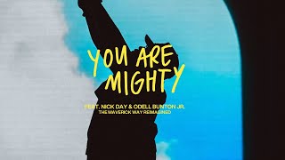 You Are Mighty  Maverick City Music feat Nick Day Odell Bunton Jr Official Music Video [upl. by Lamberto447]