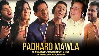 Padharo Mawla  Salim Sulaiman ft Ustad Rahat Fateh Ali Khan Jonita Gandhi Vipul Mehta Raj Pandit [upl. by Valoniah]