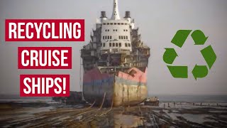 RECYCLING CRUISE SHIPS How amp Why Ships Are Scrapped [upl. by Trefler556]