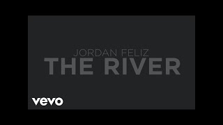 Jordan Feliz  The River 1 HOUR [upl. by Bently]