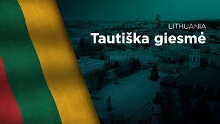 National Anthem of Lithuania  Tautiška giesmė [upl. by Ezri]