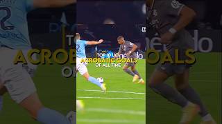 Top 10 ucl acrobatic goals of all time shorts football [upl. by Annahoj]