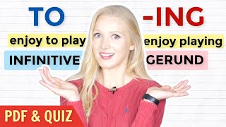 GERUND ing or INFINITIVE to  When amp How to Use them  Free PDF amp Quiz [upl. by Lotte]