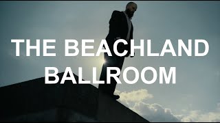 IDLES  THE BEACHLAND BALLROOM Official Video Pt 2 [upl. by Mikah]