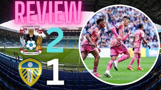 We need to stay calm Coventry City vs Leeds United review [upl. by Ttehr340]