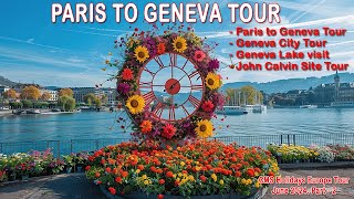 PARIS TO GENEVA TOUR  CMS HOLIDAYS EUROPE TOUR  PART 2 [upl. by Muller564]