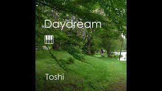 Daydream  Toshi [upl. by Nikolia479]