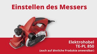 Einstellen des Messers beim Einhell Elektrohobel TE PL 850 [upl. by Sidnac916]