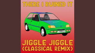 Jiggle Jiggle Classical Remix [upl. by Norton]