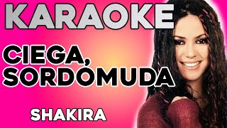 Shakira  Ciega Sordomuda KARAOKE [upl. by Gausman]