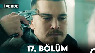 İçerde 17 Bölüm Full HD [upl. by Baniez982]