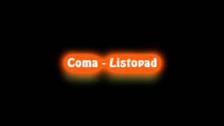 Coma  Listopad High quality [upl. by Anaeed]