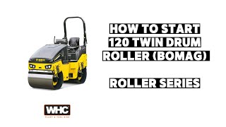 How To Start 120 Twin Drum Roller Bomag  WHC Hire Services  Roller Series [upl. by Relyks145]