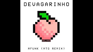 DELANO  DEVAGARINHO  MTG MFUNK REMIX [upl. by Alegnad]