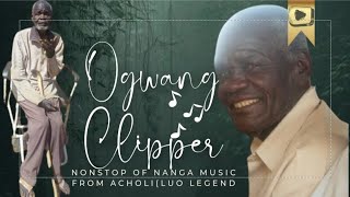 Ogwang Clippers Luo Hall Of Fame Music Nonstop Acholi Traditional Nanga Maestro RIP [upl. by Ameyn]