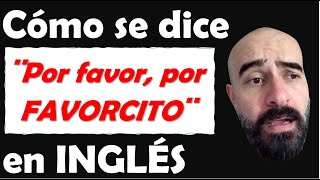 Cómo se dice POR FARVOCITO en Inglés [upl. by Ocirred598]