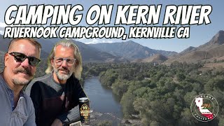 CAMPING ON KERN RIVER  RIVERNOOK CAMPGROUND  KERNVILLE CALIFORNIA [upl. by Weber490]