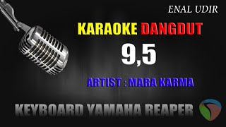 Karaoke Dangdut Sembilan Koma Lima  Mara karma  Karaoke Dangdut Terbaru [upl. by Kitrak313]