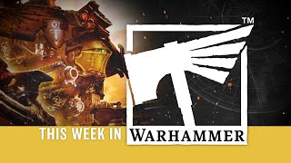 This Week in Warhammer – The Dark Mechanicum Rises [upl. by Nnairet46]