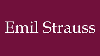 How to Pronounce Emil Strauss Correctly in German [upl. by Enineg]