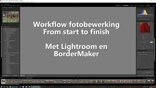 Workflow fotobewerking in Lightroom en BorderMaker Nederlands [upl. by Zsolway]