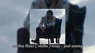 on the floor  violin  loop  joel sunny [upl. by Eilahtan]