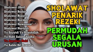 SHOLAWAT PENARIK REZEKI PALING DAHSYAT Shalawat Nabi Muhammad Terbaru SOLAWAT JIBRIL PALING MERDU [upl. by Orrocos]