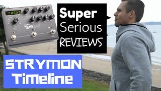 Strymon Timeline  The Most Versatile Delay Pedal [upl. by Sholeen]