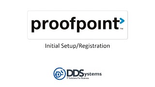 Proofpoint Initial Setup and Registration [upl. by Kcolttam]