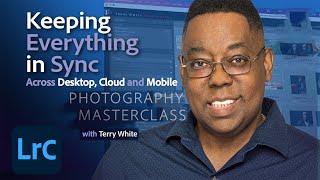 Photography Masterclass  Keep Everything In Sync  Desktop Cloud Mobile  Adobe Creative Cloud [upl. by Woodhead987]