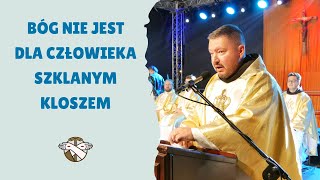 quotBóg nie jest dla człowieka szklanym kloszemquot  homilia o Egidiusza Włodarczyka [upl. by Eirena]