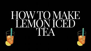 How to make lemon iced tea  ice tea recipe [upl. by Urbas433]