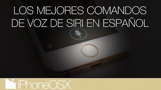 Los mejores comandos de voz de Siri en español  iPhoneOSXcom [upl. by Enived]