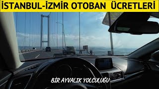 İstanbul Ayvalıkİzmir Otoban ve Osmangazi Köprü Geçiş Ücretleri [upl. by Yamauchi466]