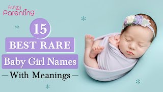 15 Best Rare Baby Girl Names with their Meanings [upl. by Orwin674]