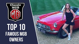 Top 10 Famous MGB Owners [upl. by Frendel]