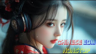 Nonstop Chinese EDM High Energy Mix 🔈🔈🔈Nonstop Chinese EDM High Energy Mix 🔔🔔🔔 The Best Chinese EDM [upl. by Aristotle548]