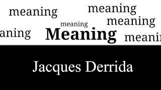 The Origin of Meaning  Jacques Derrida [upl. by Oratnek]