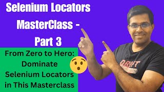 From Zero to Hero Dominate Selenium Locators in this Masterclass Part3 [upl. by Chery919]