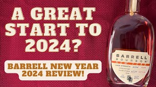 Barrell New Year 2024 Bourbon Review  Is It Too Early for Whiskey of the Year [upl. by Caswell]