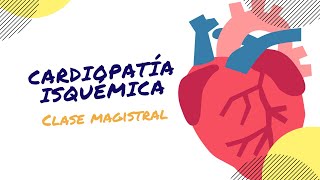 CARDIOPATÍA ISQUÉMICA Factores de riesgo aterosclerosis fisisopatología clínica [upl. by Best]