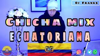 CHICHA MIX ECUATORIANA 100 BAILABLE  VIVA LA FIESTA 🎵🇪🇨❤ [upl. by Ayram]