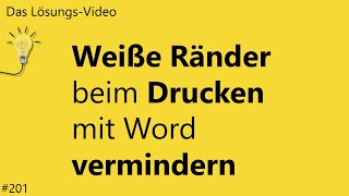 Das Lösungsvideo 201 Weiße Ränder beim Drucken mit Word vermindern [upl. by Cannell]