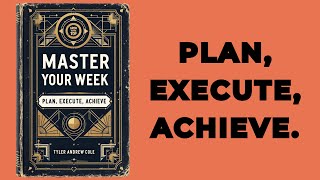 Master Your Week Plan Execute Achieve Audiobook [upl. by Assilaj]