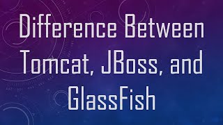 Difference Between Tomcat JBoss and GlassFish [upl. by Smitty997]